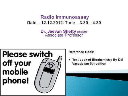 Radio immunoassay Date – Time – 3.30 – 4.30