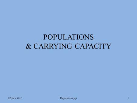 POPULATIONS & CARRYING CAPACITY