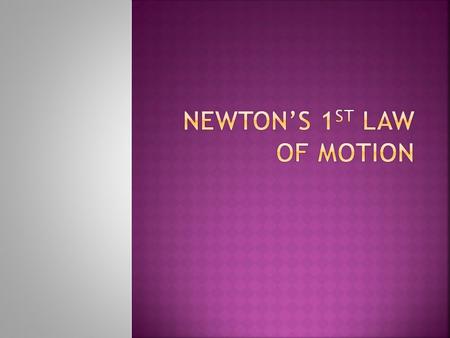  Issac Newton was born in 1643 in England. He was a physicist and mathematician. Newton contributed many things to science, but he is best known for.