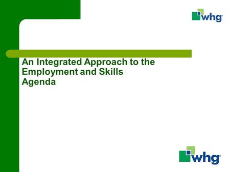 An Integrated Approach to the Employment and Skills Agenda.