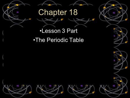 Lesson 3 Part The Periodic Table