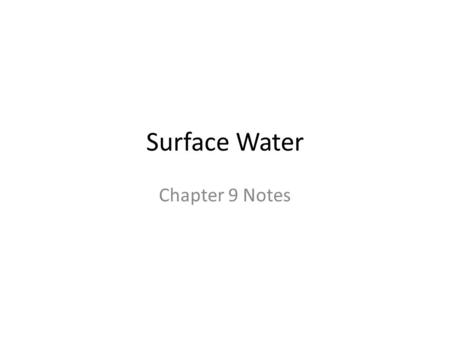 Surface Water Chapter 9 Notes.
