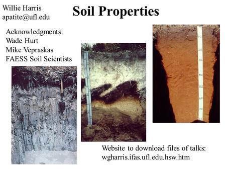 Soil Properties Willie Harris Acknowledgments: