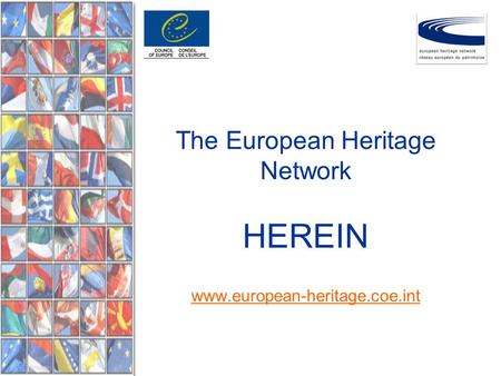 The European Heritage Network HEREIN www.european-heritage.coe.int www.european-heritage.coe.int.
