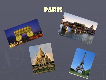 Paris. Paris monuments ► Paris has great monuments like the Eiffel tower, the tower is a great monument, it’s very cute.
