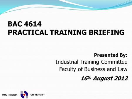BAC 4614 PRACTICAL TRAINING BRIEFING