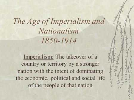 The Age of Imperialism and Nationalism