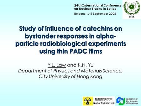 24th International Conference on Nuclear Tracks in Solids Bologna, 1-5 September 2008 Study of influence of catechins on bystander responses in alpha-