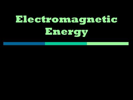 Electromagnetic Energy. Waves… a review  Most waves are either longitudinal or transverse.  Sound waves are longitudinal.  But all electromagnetic.