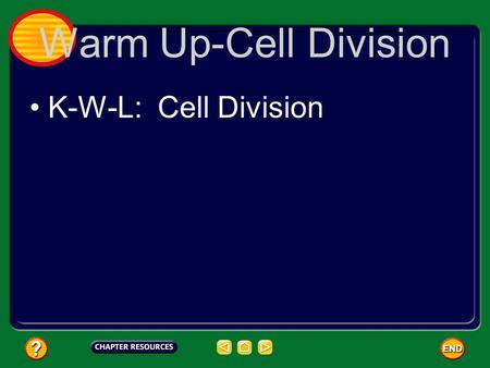 Warm Up-Cell Division K-W-L: Cell Division.