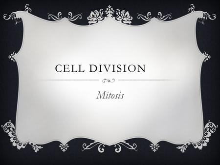 CELL DIVISION Mitosis. WHAT IS MITOSIS?  Part of eukaryotic cell division during which the cell nucleus divides.  Results in the formation of 2 identical.