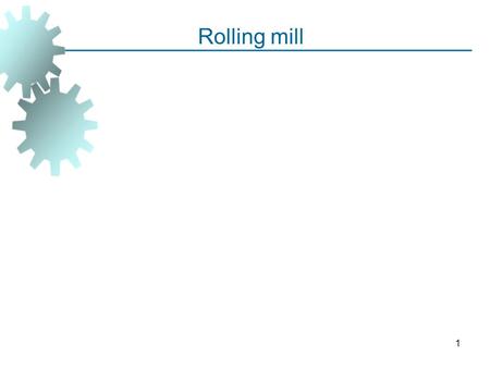 Rolling mill.