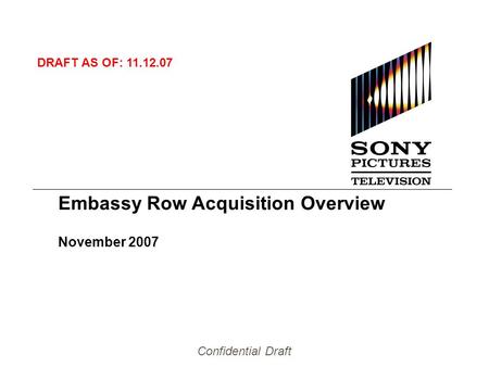Confidential Draft Embassy Row Acquisition Overview November 2007 DRAFT AS OF: 11.12.07.