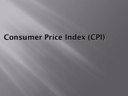 Consumer Price Index (CPI). CPI Measure of the average rate of price change for a fixed group of goods and services bought by Canadian consumers. Measures.