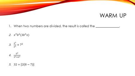 WARM UP. LESSON 9: EVALUATING AND COMPARING ALGEBRAIC EXPRESSIONS Expressions and Equations.