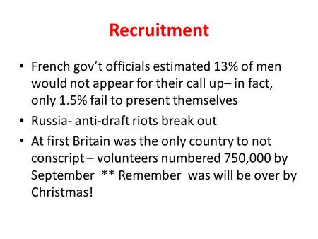Recruitment French gov’t officials estimated 13% of men would not appear for their call up– in fact, only 1.5% fail to present themselves Russia- anti-draft.