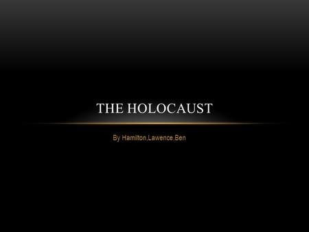By Hamilton,Lawence,Ben THE HOLOCAUST. HOW IT ALL HAPPENED.
