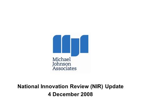 National Innovation Review (NIR) Update 4 December 2008.