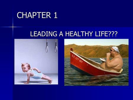 CHAPTER 1 LEADING A HEALTHY LIFE???. CHAPTER 1.1 KEY TERMS LIFESTYLE DISEASE- DISEASE CAUSED PARTLY BY _________________________ LIFESTYLE DISEASE- DISEASE.