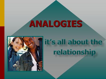 ANALOGIES it’s all about the relationship.