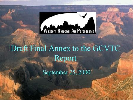 Draft Final Annex to the GCVTC Report September 25, 2000.