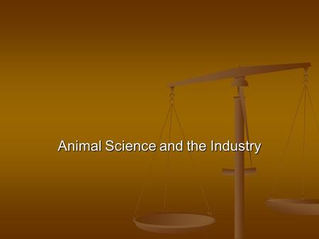 Animal Science and the Industry. Common Core/Next Generation Science Standards Addressed CCSS.ELA-Literacy.RH.9-10.4 - Determine the meaning of words.