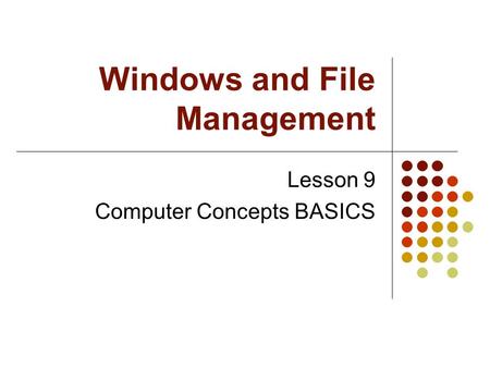Windows and File Management