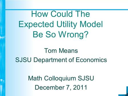 How Could The Expected Utility Model Be So Wrong?