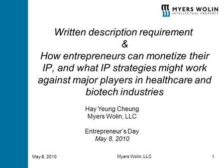 Written description requirement & How entrepreneurs can monetize their IP, and what IP strategies might work against major players in healthcare and biotech.