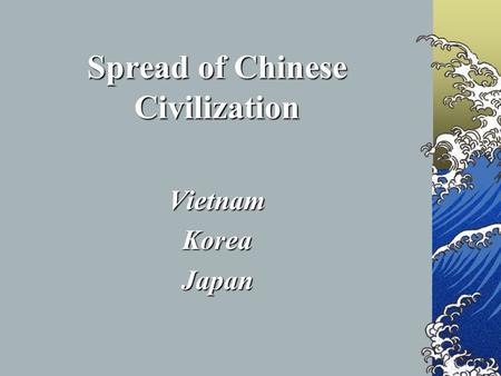 Spread of Chinese Civilization VietnamKoreaJapan.