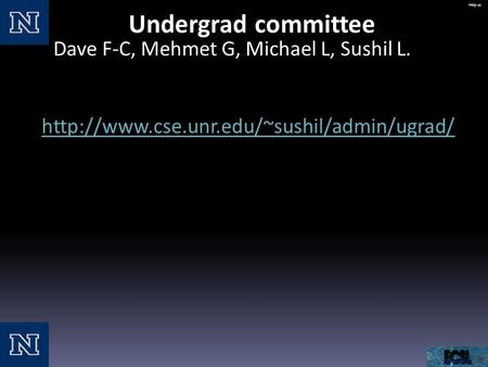 Help us Is there no hope at all? Undergrad committee Dave F-C, Mehmet G, Michael L, Sushil L.