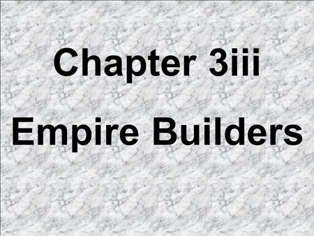 Chapter 3iii Empire Builders Although the Phoenicians, Aramaens, Lydians, and Israelites gave the world alphabets, religion, commerce, and language,