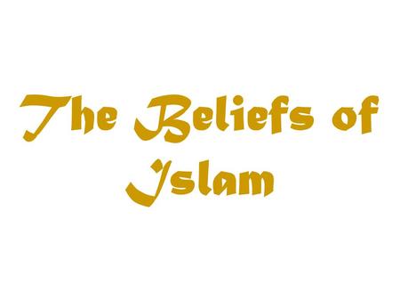 The Beliefs of Islam. Aim: How does Islam impact it’s followers? Today’s Agenda: Project discussion Islam documents Debrief Belief Systems Exam Tues &