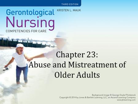 Chapter 23: Abuse and Mistreatment of Older Adults.