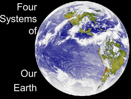 Four Systems of Our Earth.