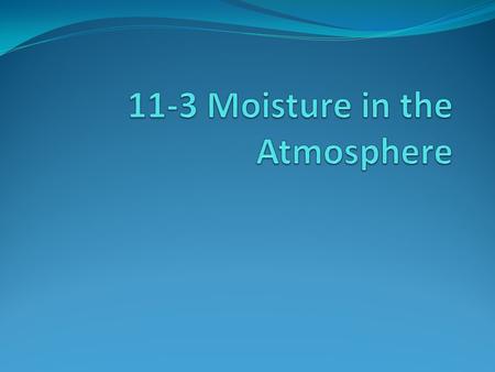 11-3 Moisture in the Atmosphere