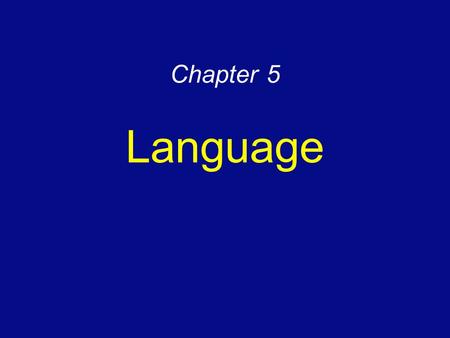 Chapter 5 Language. French Road Signs, Québec Language Language is: a system of communication through speech & a collection of symbols that a group of.