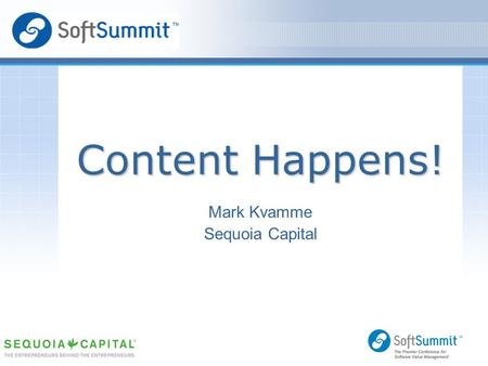 Mark Kvamme Sequoia Capital Content Happens!. Remember These Guys?