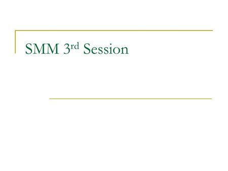 SMM 3rd Session.