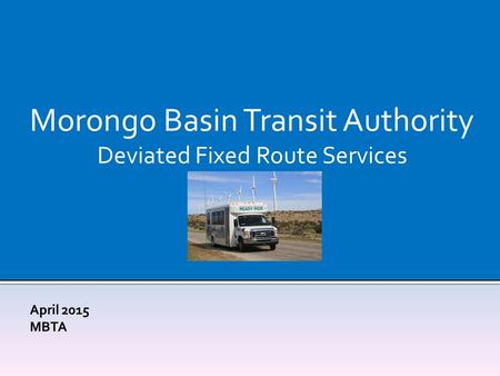Morongo Basin Transit Authority Deviated Fixed Route Services.