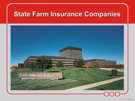 State Farm Insurance Companies. State Farm Financial Operations & Compliance Fall 2005 State Farm Insurance Companies.