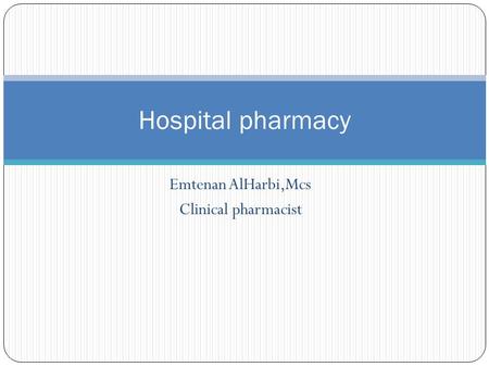 Emtenan AlHarbi,Mcs Clinical pharmacist