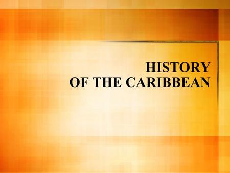 HISTORY OF THE CARIBBEAN. BEFORE EUROPEAN CONTACT.