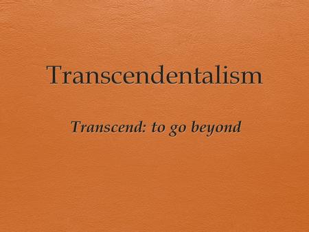 Transcend: to go beyond