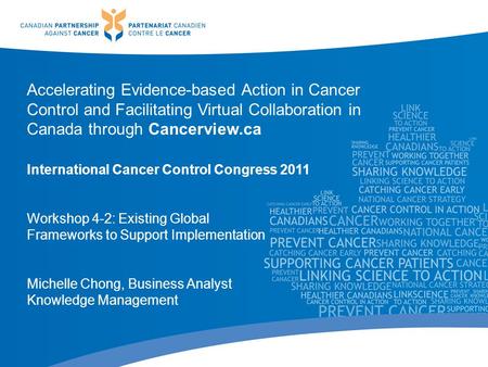Accelerating Evidence-based Action in Cancer Control and Facilitating Virtual Collaboration in Canada through Cancerview.ca International Cancer Control.