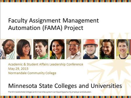 The Minnesota State Colleges and Universities system is an Equal Opportunity employer and educator. Minnesota State Colleges and Universities Faculty Assignment.