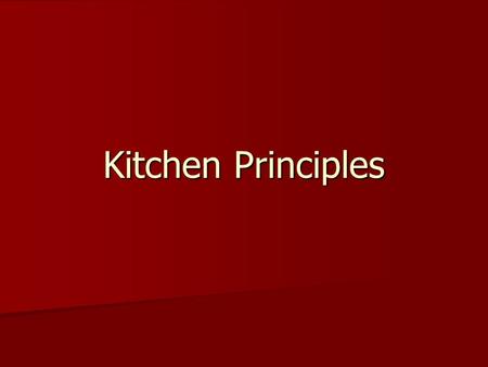 Kitchen Principles. Appliances Kitchen equipment run by electricity or gas Kitchen equipment run by electricity or gas.