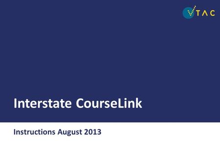 Interstate CourseLink Instructions August 2013.  Go to   Select the CourseLink.