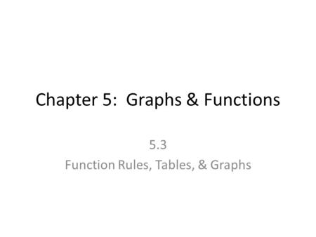 Chapter 5: Graphs & Functions