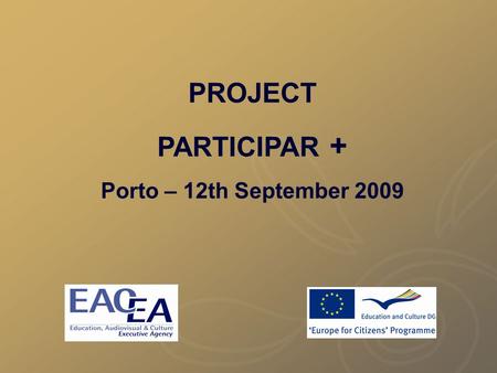 PROJECT PARTICIPAR + Porto – 12th September 2009.